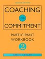Coaching for Commitment Participant Workbook 2