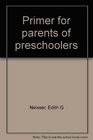 Primer for parents of preschoolers