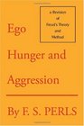 Ego Hunger and Aggression A Revision of Freud's Theory and Method