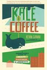Kale and Coffee A Renegades Guide to Health Happiness and Longevity