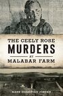 The Ceely Rose Murders at Malabar Farm (True Crime)