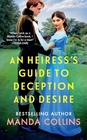 An Heiress's Guide to Deception and Desire (Ladies Most Scandalous, 2)