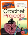 The Complete Idiot's Guide to Crochet Projects Illustrated