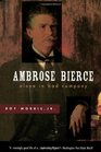 Ambrose Bierce Alone in Bad Company