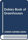 DOBIES BOOK OF GREENHOUSES