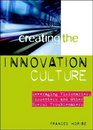 Creating the Innovation Culture  Leveraging Visionaries Dissenters  Other Useful Troublemakers