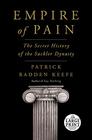 Empire of Pain: The Secret History of the Sackler Dynasty (Random House Large Print)