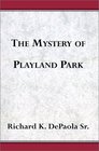 The Mystery Of Playland Park
