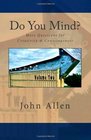 Do You Mind?: More Questions for Creativity & Consciousness (Volume 2)