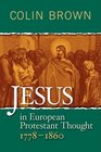 Jesus in European Protestant Thought 17781860