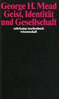 Suhrkamp Taschenbcher Wissenschaft Nr28 Geist Identitt und Gesellschaft aus der Sicht des Sozialbehaviorismus