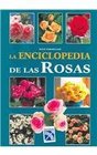 La enciclopedia de las rosas / Encyclopedia of Roses
