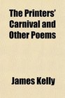 The Printers' Carnival and Other Poems