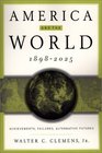 America and the World 18982025  Achievements Failures Alternative Futures