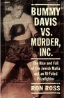Bummy Davis vs Murder Inc The Rise and Fall of the Jewish Mafia and an IllFated Prizefighter