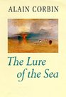 The Lure of the Sea The Discovery of the Seaside in the Western World