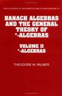 Banach Algebras and the General Theory of Algebras Volume 2