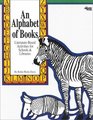 An Alphabet of Books LiteratureBased Activities for Schools and Libraries