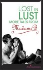 Lost in Lust More Tales from Madame B