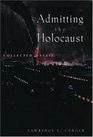 Admitting the Holocaust Collected Essays