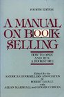 MANUAL ON BOOKSELLING 4TH ED