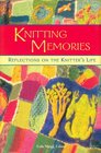 Knitting Memories Reflections on the Knitter's Life