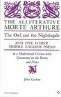 The Alliterative Morte Arthure The Owl and the Nightingale and Five Other Middle English Poems in a Modernized Version with Comments on the Poems and Notes