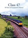 Class 47 50 Years of Locomotive History