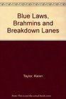 Blue Laws Brahmins and Breakdown Lanes