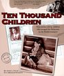 Ten Thousand Children True Stories Told by Children Who Escaped the Holocaust on the Kindertransport
