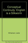 Conceptual Continuity English is a Silkworm