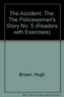 The Accident The The Policewoman's Story No 5