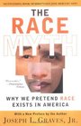 The Race Myth Why We Pretend Race Exists in America