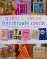 Quick And Clever Handmade Cards: Over 80 Projects and Ideas for All Occasions