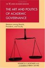 The Art and Politics of Academic Governance Relations among Boards Presidents and Faculty
