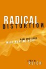 Radical Distortion How Emotions Warp What We Hear