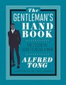 The Gentleman's Handbook The Essential Guide to Being a Man