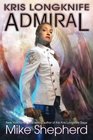 Kris Longknife: Admiral (Volume 18)