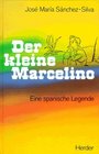 Der kleine Marcelino Eine spanische Legende