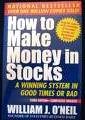 How to Make Money in Stocks: A Winning System in Good Times and Bad