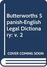 Butterworths SpanishEnglish Legal Dictionary v 2