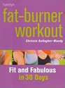 FatBurner Workout Fit and Fabulous in 30 Days