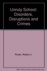 The unruly school Disorders disruptions and crimes