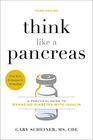Think Like a Pancreas third edition A Practical Guide to Managing Diabetes with Insulin