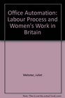 Office Automation Labour Process and Women's Work in Britain