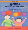 Lanterns and Firecrackers A Chinese New Year Story
