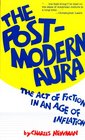 PostModern Aura The Act of Fiction in an Age of Inflation