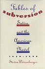 Fables of Subversion Satire and the American Novel 19301980