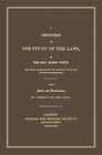 A Discourse on the Study of the Laws Now First Printed from the Original Ms in the Hargrave Collection With Notes and Illustrations by a Member O