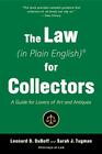 The Law  for Collectors A Guide for Lovers of Art and Antiques